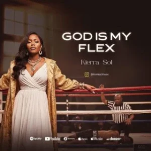 Kierra Sol – God Is My Flex